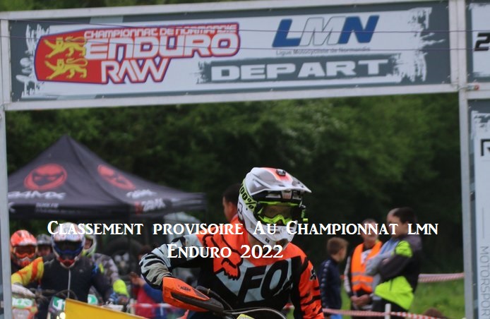 Le Classement Provisoire du Championnat LMN Enduro 2022 est en ligne !