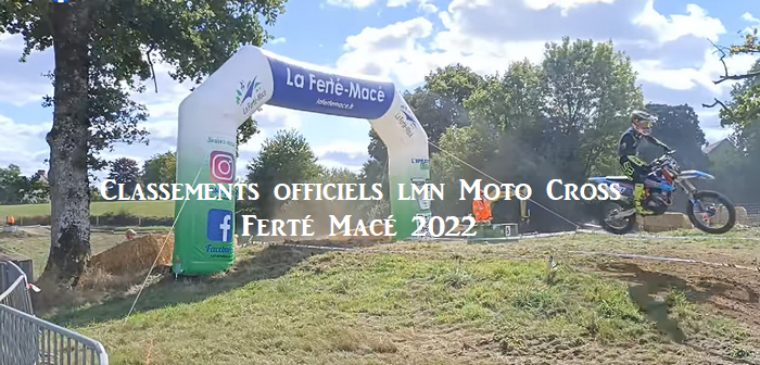 Classements Officiels LMN Moto Cross de la Ferté Macé en ligne !