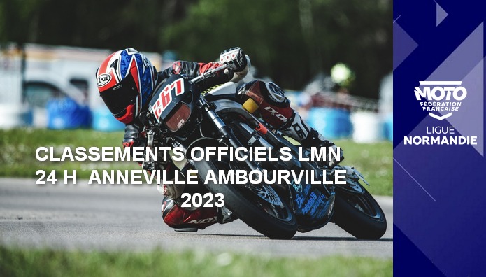 Classements officiels LMN 24 Heures d’ Anneville 2023 en ligne !