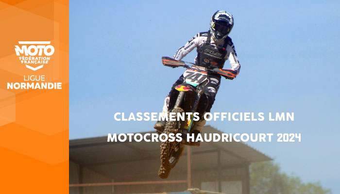 Motocross | Classements Officiels LMN Haudricourt 2024 en ligne !