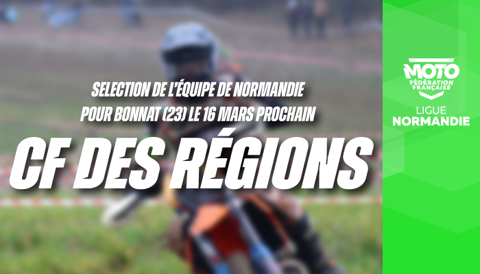Enduro | Sélection de l’Equipe de Normandie pour le CF des Régions à Bonnat (23) !