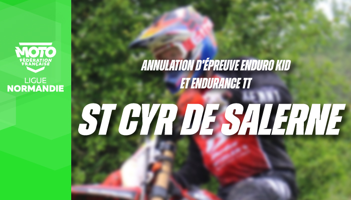 Enduro Kid – Endurance TT | Annulation des épreuves de St-Cyr-de-Salerne, prévues les 24 et 25 mai 2025 !