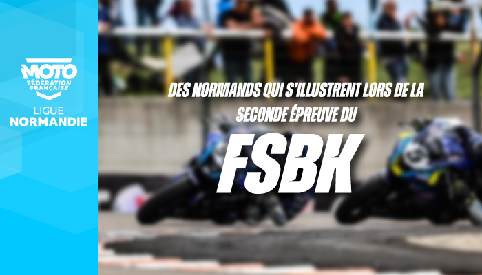 Vitesse | Des normands qui s’illustrent lors de la 2nde épreuve du FSBK !