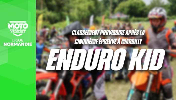 Enduro Kid | Classement Provisoire après la cinquième épreuve à Mardilly !