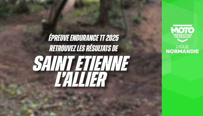 Endurance TT | Résultats de l’épreuve de Saint-Etienne-L’Allier !