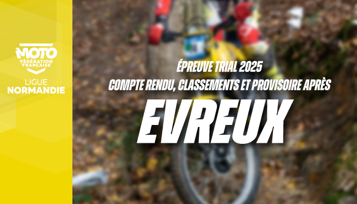 Trial | Compte Rendu, Résultats et Provisoire après l’épreuve d’Évreux !
