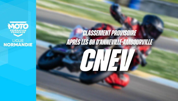 Vitesse | Classement provisoire CNEV après les 8H d&rsquo;Anneville 2026 !