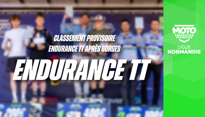 Endurance TT | Classement provisoire après l’épreuve de Gorges !