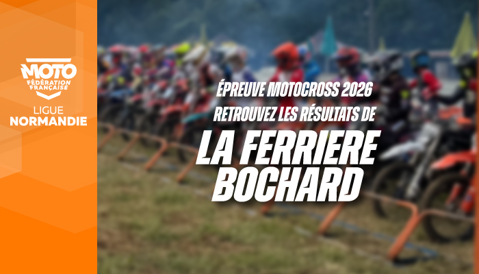 Motocross | Résultats de l’épreuve de La Ferrière-Bochard !