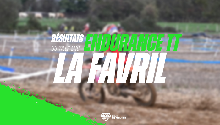 Endurance TT | Résultats de l’épreuve à Le Favril !