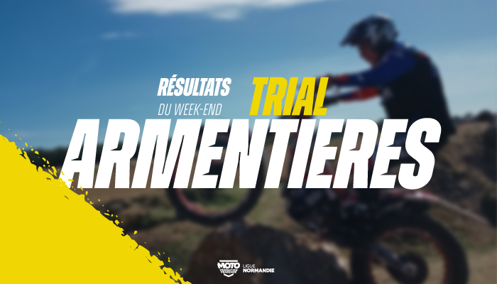 Trial | Résultats et provisoire après l’épreuve d&rsquo;Armentières-sur-Avre !
